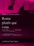 Rome plut�t que vous