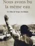 Nous avons bu la m�me eau