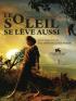 Le Soleil se l�ve aussi