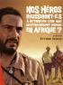 Nos h�ros r�ussiront-ils � retrouver leur ami myst�rieusement disparu en Afrique ?