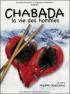 Chabada, la vie des hommes