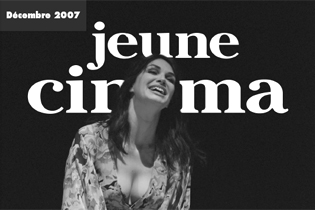 Revue Jeune Cin�ma : D�cembre 2007 - Num�ro 314