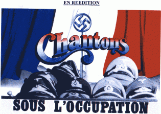 La D�lation sous l'Occupation / Chantons sous l'Occupation