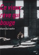 Ce vieux rêve qui bouge (Alain Guiraudie, 2001)