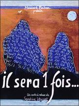 Il sera une fois…