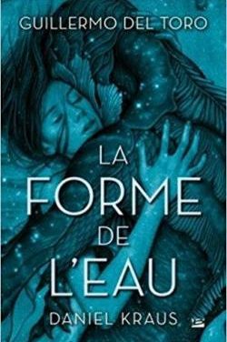 Livre : « La Forme de l&rsquo;eau » de Daniel Kraus