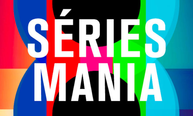 Festival Séries Mania : c&rsquo;est parti !