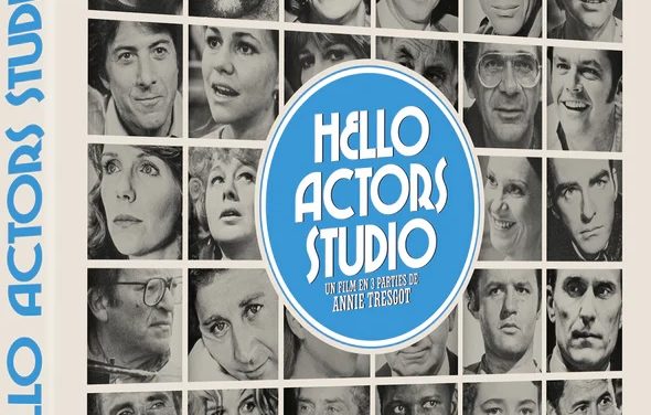 Hello Actors Studio. Sortie Blu-Ray/DVD chez Carlotta Films