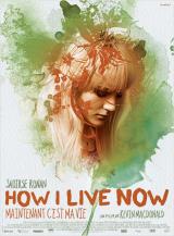 How I Live Now (Maintenant c&rsquo;est ma vie)