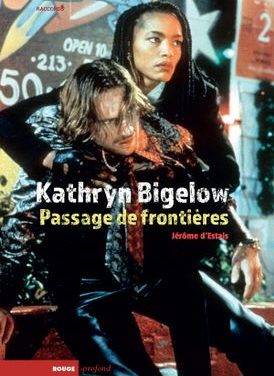 Kathryn Bigelow : Passage de frontières