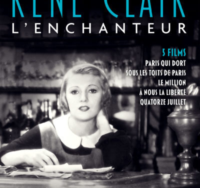 Revoir René Clair, l&rsquo;enchanteur, à l&rsquo;occasion de la sortie du Coffret René Clair chez Tamasa.