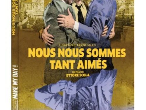Nous nous sommes tant aimés ! Sortie Combo Blu-ray/ DVD Studiocanal