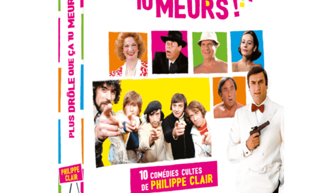 Plus drôle que ça tu meurs !! 10 comédies de Philippe Clair (7 dvd, coffret Arcades/ Cinefeel; sortie le 05/11).
