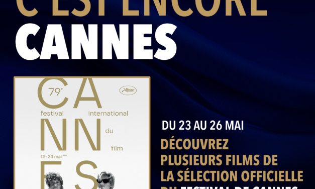 CANNES HORS-LES-MURS : « APRÈS CANNES, C’EST ENCORE CANNES » 2026